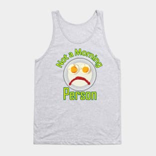 Not a morning person Tank Top